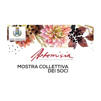 MOSTRA COLLETTIVA DEI SOCI ARTEMISIA